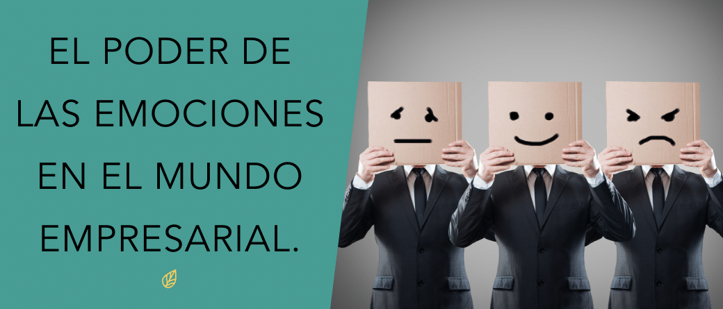 En las empresas resulta fundamental gestionar adecuadamente los sentimientos